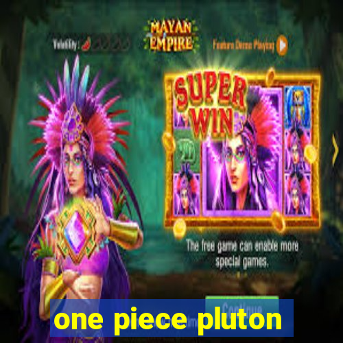 one piece pluton